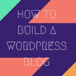 How to Build a WordPress Blog